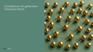 Compliance mit geltendem
Schweizer Recht
9
DALL-E / Arioli
 