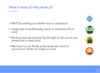 Wi-Fi: TGS Guest
Pass: tgsvisitor384
bit.ly/tf-twitter-js
10
 
