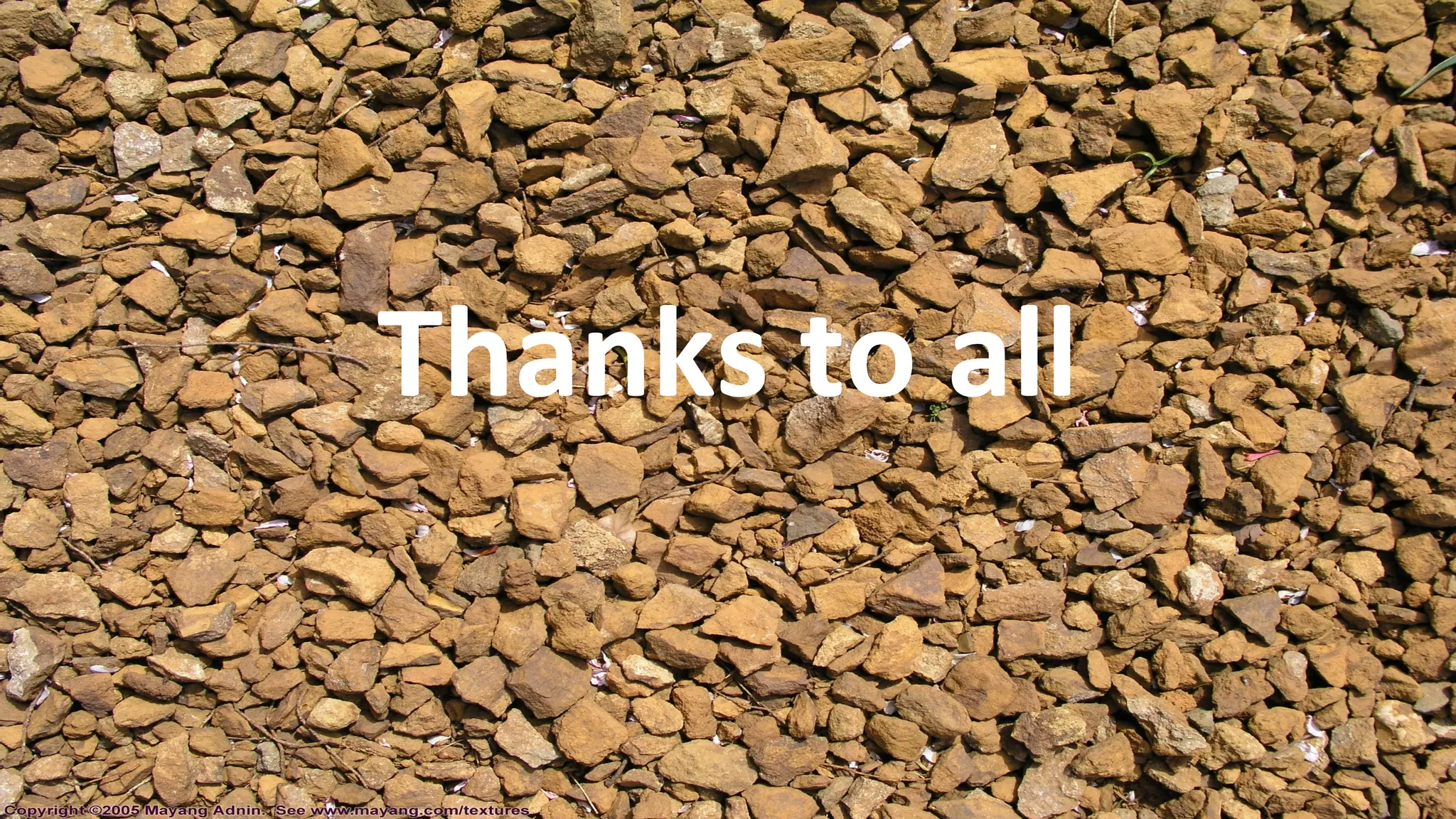 Thanks to all
 