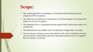 design of saperate lane for ambulance at high intensity traffic zone | PPTX