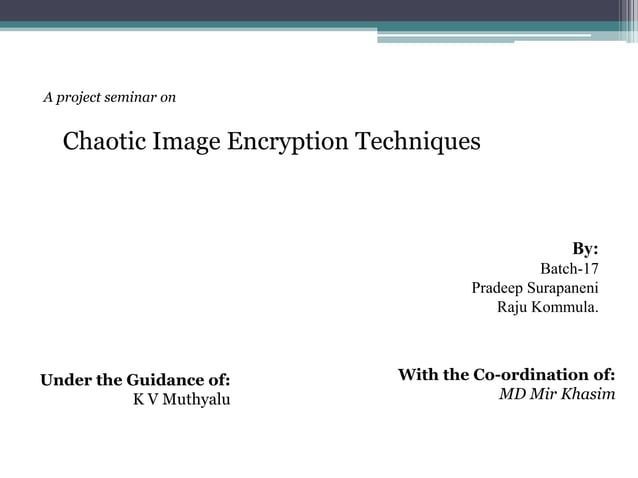 Chaotic Image Encryption Techniques Project | PPT