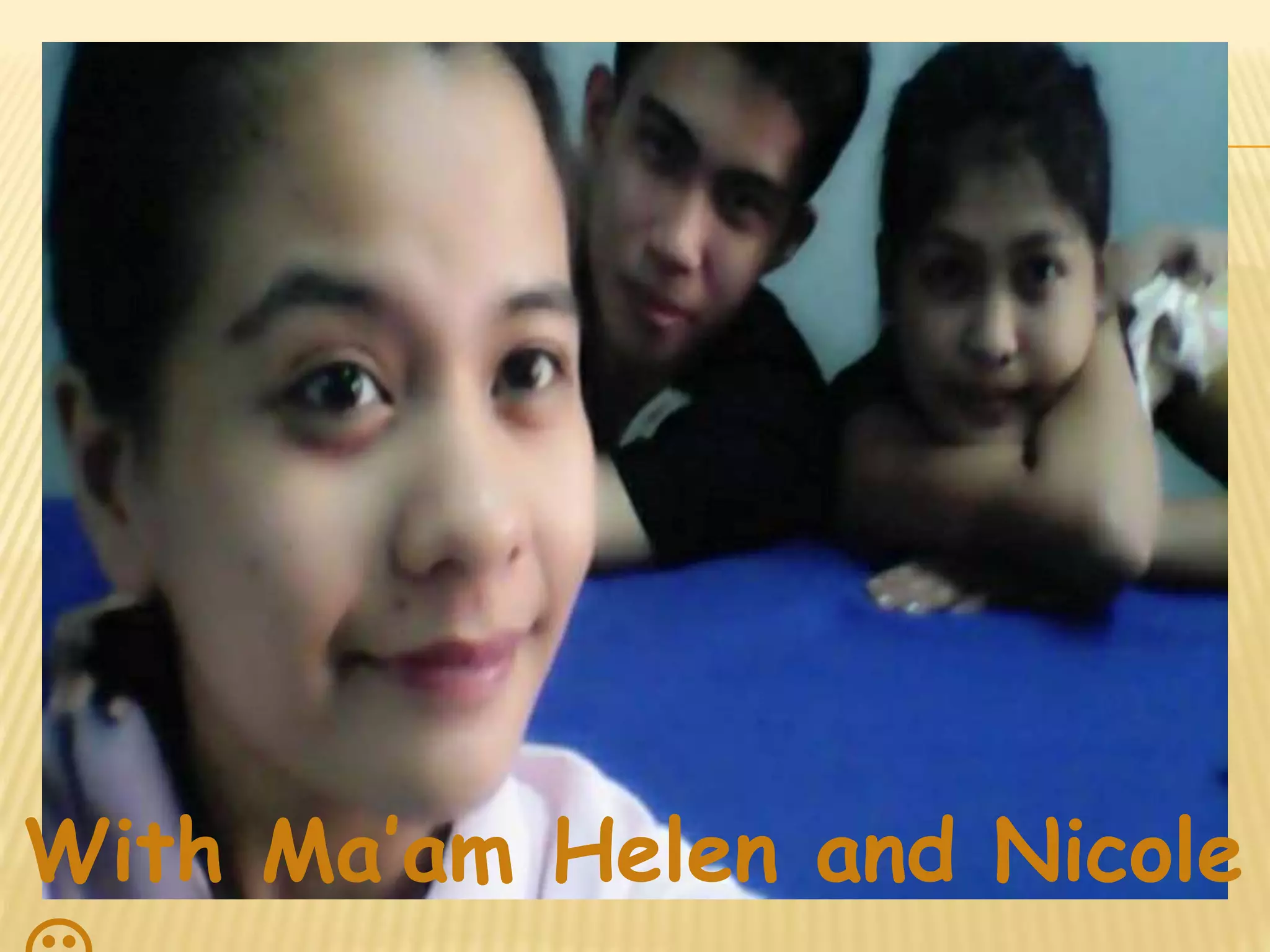 With Ma’am Helen and Nicole 
 
 