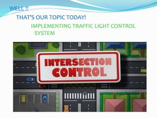 PART -1 TRAFFIC LIGHT CONTROL USING 8085 | PPTX