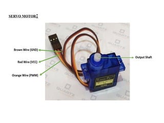 SERVO MOTOR:
 