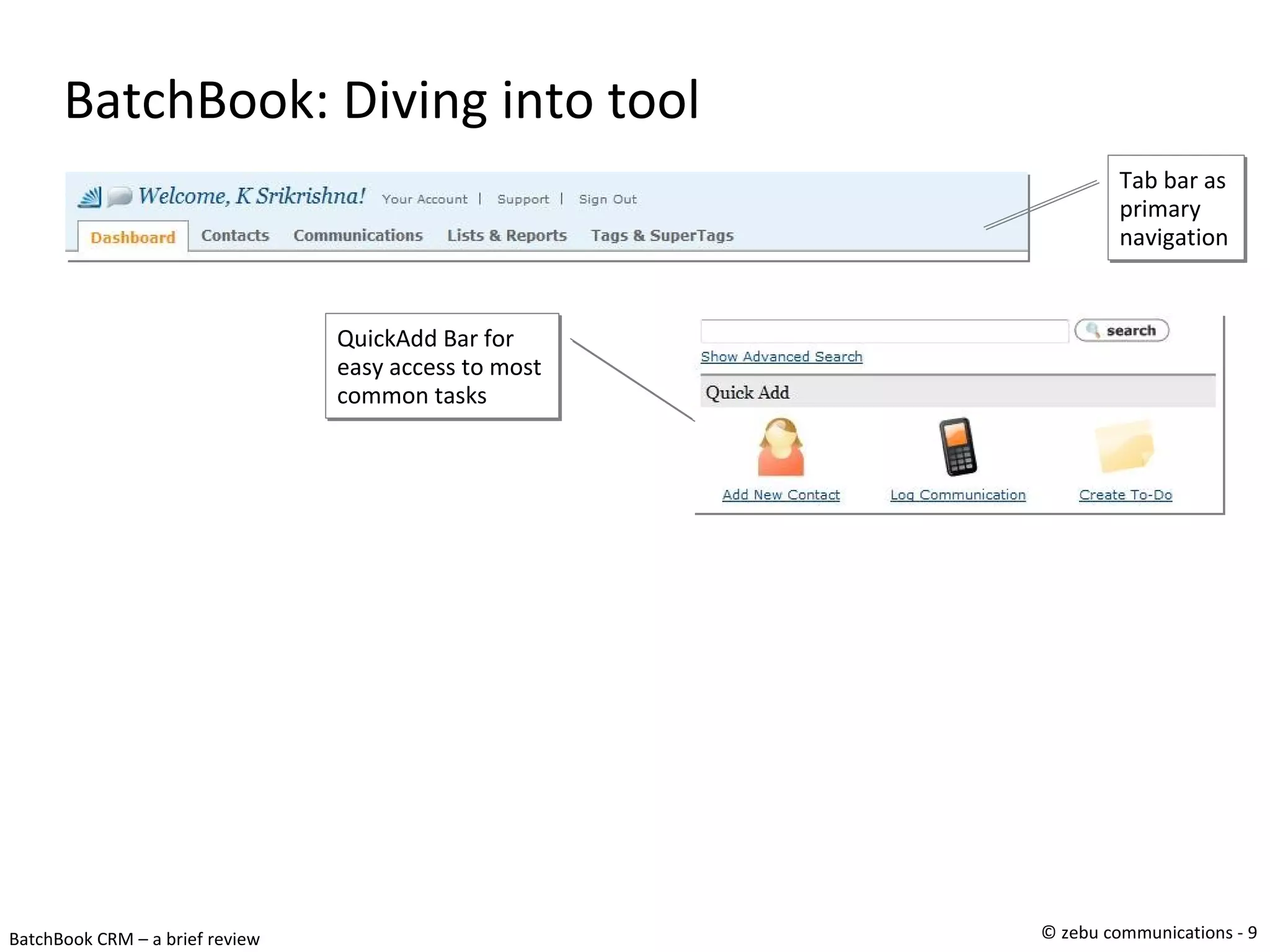 BatchBook: Diving into tool Tab bar as primary navigation QuickAdd Bar for easy access to most common tasks 