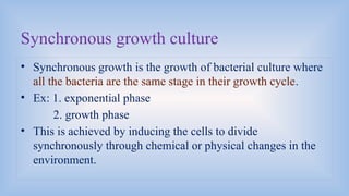 Batch, continuous, synchronous and asynchronous growth of microbes.pptx