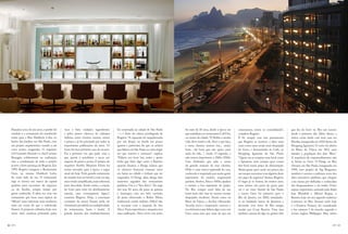 Passados cerca de seis anos, o prédio foi   ricos e bem cuidados ingredientes          foi construída na cidade de São Paulo      há mais de 50 anos, desde a época em      crescimento, estava se consolidando”,   que fez do Gero no Rio um sucesso
     vendido e o restaurante foi transferido     e pelos pratos clássicos da culinária      – e é fruto da cabeça privilegiada de      que trabalhava no restaurante Ca’d’Oro,   completa Rogério.                       desde o primeiro dia. Além desses, a
     então para a Rua Haddock Lobo, no           italiana, como risottos, massas, carnes    Rogério. “A expansão foi impulsionada      no centro da cidade. “O Bolito é minha    E foi sempre com esse pensamento        marca conta ainda com uma casa em
     bairro dos Jardins, em São Paulo, com       e peixes, e já foi premiado por todas as   por um desejo, no fundo um pouco           vida, devo muito a ele. Amo o que faço,   que Rogério se motivou a abrir mais     Brasília, inaugurada em 2010 dentro do
     um projeto arquitetônico ousado e, até      importantes publicações do setor. “O       egoísta e particular, do que eu achava     e meus clientes sentem isso... muito      casas como uma versão mais despojada    Shopping Iguatemi. O outro foi aberto
     certo ponto, exagerado. O arquiteto         Gero foi meu primeiro case de sucesso.     que faltava em São Paulo ou outro lugar    bom... tão bom que não quero mais         do Gero, e denominada de Café, no       na Barra da Tijuca em 2011 para
     Gil Germain Donnat e o chef Luciano         Foi a primeira vez que pude criar o        em que convivo e consumo”, explica.        nada da vida...”, revela. O segundo, e    Shopping Iguatemi de São Paulo.         atender a população dos dois “Rios”.
     Boseggia colaboraram na realização,         que queria e acreditava e tocar um         “Faltava um bom bar, então a gente         não menos importante, é Hélio (Hélio      “Quem vai as compras num local como     A sequência de empreendimentos não
     mas a coordenação de todo o projeto         negócio de ponta a ponta. O projeto do     tinha que fazer algo como o Baretto;       Luiz Andrade), que sabe o nome            o Iguatemi, nem sempre quer comer       se limita ao Gero. O Parigi, na Rua
     já teve a forte presença de Rogério. Em     arquiteto Aurélio Martinez Flores foi      quando fizemos o Parigi, achava que        da grande maioria de seus clientes.       fast-food numa praça de alimentação.    Amauri, em São Paulo, inaugurado em
     1995, Rogério inaugura o Restaurante        muito inovador para a época e segue        os clássicos franceses estavam meio        Hélio é uma marca registrada da casa,     Muita gente quer curtir um pouco, dar   1998, com projeto de Sig Bergamin,
     Gero, na mesma Haddock Lobo,                atual até hoje. Todo grande restaurante    em baixa na cidade e tinham que ser        conhecido e respeitado por muita gente    um tempo, encontrar com alguém, fazer   também é sucesso e endereço certo dos
     do outro lado da rua. O restaurante         do mundo tem seu bistrô à coté, ou seja,   resgatados. O Parigi, aliás, abriga dois   importante do cenário empresarial         um papo de negócios” destaca Rogério.   altos executivos paulistas, que chegam
     logo se tornou um marco da capital          uma versão simplificada, mais informal,    monstros sagrados dos restaurantes         paulista. Ambos, Ático e Hélio, ajudam    O lugar já se tornou, há muitos anos,   a ter mesas pré-definidas e conhecidas
     paulista para encontros de negócios         mais descolada. Sendo assim, a criação     paulistas. Um é o “Seu Ático”. No auge     a manter a boa reputação do grupo.        uma vitrine, um point de quem quer      dos frequentadores e da mídia. Outro
     ou de família, sempre lotado por            do Gero para mim foi absolutamente         dos seus 82 anos, ele passa às quintas     No Rio, sempre senti falta de um          ver e ser visto. Saindo de São Paulo,   espaço importante, assinado pela dupla
     gente conhecida. A ideia era criar um       natural, uma consequência lógica”,         e domingos com seu belo carrinho           hotel mais chic mas ao mesmo tempo        a marca Gero foi primeiro para o        Isay Weinfeld e Márcio Kogan, o
     restaurante que fosse uma espécie de        comenta Rogério. Hoje, a renovação         de prata oferecendo o Bolito Misto,        despojado, moderno. Assim como na         Rio de Janeiro, em 2002, instalando-    Baretto, hoje em seu segundo endereço
     “filhote” mais informal, mais moderno,      constante da marca Fasano pode ser         tradicional cozido italiano. Difícil não   Barra da Tijuca, o Acciloy (Alexandre     se no badalado bairro de Ipanema e      (começou na Rua Amauri onde hoje
     mais em conta do que o sofisticado          claramente percebida na multiplicidade     se encantar com a simpatia do Seu          Accioly, sócio e empresário carioca) e    decorado com fotos do Rio antigo,       é a Enoteca Fasano), foi considerado
     Fasano. A proposta culinária, hoje com      de restaurantes, bares e hotéis. A         Ático. Tanta experiência e simpatia tem    eu achávamos que faltava algo como um     tiradas por Cesar Barreto. Uma área     o bar número 1 do mundo, segundo a
     outro chef, continua primando pelos         grande maioria dos estabelecimentos        uma explicação: Ático serve esse prato     Gero numa área que, mais do que em        também carente de algo no gênero fato   revista inglesa Wallpaper. Mas, talvez



20   ( BATCH )                                                                                                                                                                                                                                             ( BATCH )   21
 