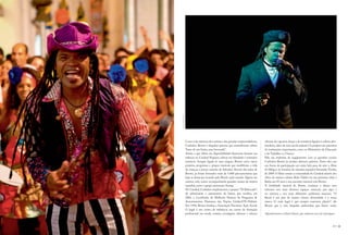 FOTO: THIAGO LIMA
                                        Como é da natureza dos artistas e dos grandes empreendedores,    oficinas de capoeira, dança e de temáticas ligadas à cultura afro-
                                        Carlinhos Brown é daquelas pessoas que naturalmente sabem        brasileira, além de uma escola infantil. Os projetos são parceiros
                                        “fazer de um limão, uma limonada”.                               de instituições importantes, como os Ministérios da Educação
                                        Assim, o que faltou em disponibilidade financeira durante sua    e do Trabalho e a Unesco.
                                        infância no Candeal Pequeno sobrou em liberdade e estímulos      Pela sua trajetória de engajamento com as questões sociais,
                                        artísticos. Sempre ligado às suas origens, Brown criou vários    Carlinhos Brown já recebeu diversos prêmios. Entre eles, um
                                        projetos, programas e grupos musicais que modificam a vida       em forma de participação em outra bela peça de arte: o filme
                                        de crianças e jovens carentes de Salvador. Através das mãos de   El Milagro de Candeal, do cineasta espanhol Fernando Trueba,
                                        Brown, já foram formados mais de 5.000 percussionistas que       de 2004. O filme retrata a comunidade do Candeal através dos
                                        hoje se destacam tocando pelo Brasil e pelo mundo. Alguns em     olhos do músico cubano Bebo Valdés em sua primeira visita à
                                        carreira solo, outros acompanhando grandes nomes da música       Bahia aos 83 anos e seu encontro musical com Brown.
                                        mundial, como o grupo americano Stomp.                           A fertilidade musical de Brown continua a deixar seus
                                        No Candeal, Carlinhos implementou o projeto “Tá Rebocado”,       rebentos nos mais diversos espaços musicais, por aqui e
                                        de urbanização e saneamento do bairro, que recebeu, em           no exterior, e nos mais diferentes ambientes musicais. “O
                                        2002, o Certificado de Melhores Práticas do Programa de          Brasil é um país de muitos ritmos, diversidade é a nossa
                                        Assentamentos Humanos das Nações Unidas/UN-Habitat.              marca. O mais legal é que sempre soaremos plurais”, diz
FOTO: THIAGO LIMA




                                        Em 1994, Brown fundou a Associação Pracatum Ação Social.         Brown que é, sim, daquelas andorinhas que fazem verão.
                                        O lugar é um centro de referência em cursos de formação
                                        profissional em moda, costura, reciclagem, idiomas e oferece     *Agradecimentos a Elaine Hazin, que colaborou com esta reportagem.



                                                                                                                                                                        ( BATCH )   35
 