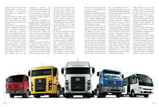 Zerrenner e de sua esposa, que não        movimentação       profissional    não    A empresa era um reduto de bons         firme na carreira de finanças, sempre    uma super-experiência pessoal e           “Minha decisão se deu pela fria
                      deixaram filhos, o patrimônio do          motivada por um anúncio classificado      alunos, de boas faculdades. Até         com foco em sua aplicabilidade nas       profissional, posso garantir que não      avaliação da real contribuição que
                      casal passou a ser administrado           e sim por uma forte indicação. Um         aqui tudo combinava com o perfil        estratégias da empresa.                  foi nada fácil. A Sandra, minha esposa,   eu daria a uma ou outra empresa.
                      pela fundação que carregava seu           de seus professores na Mauá, onde         de Cortes. Mas a experiência dele       Em 1986 foi convidado para fazer parte   me deu toda força. Hoje damos risada      Na Ford, seria mais um na área
                      sobrenome.                                cursava na época uma pós-graduação        não foi boa. Duas semanas após sua      do projeto internamente denominado       de tudo”, conta Cortes.                   financeira. Talvez, tivesse pouco a
                      Em 30 de março de 2000, a fusão           de Finanças, o convida a trabalhar na     contratação o professor, responsável    de Pine Project, programa que visava     Na sua volta, seguiu em finanças na       contribuir, agregar, e a concorrência
                      Antarctica e Brahma foi aprova-           extinta Engesa.                           por seu ingresso na empresa, foi        a criar a chamada Autolatina, joint-     Autolatina. A decisão de separar as       interna seria grande. Na VW, uma
                      da e a figura jurídica da fundação        A Engesa foi controladora das             sumariamente demitido. Um choque.       venture entre Volks e Ford no Brasil e   empresas, dissolvendo a Autolatina,       empresa forte em engenheiros, produção,
                      desapareceu como controladora da          empresas Engex; Engelétrica (ex-          Naquele momento, Cortes soube que       na Argentina. Em 87 a nova empresa       foi tomada no final de 1994 e             fabricação, minhas capacidades na
                      Cia Antarctica.                           Bardella-Borriello Eletromecânica);       sua vida na Engesa não seria longa.     foi comunicada ao mercado.               concretizou-se em 1995, ocasião           área de finanças poderiam ser mais
                      “Pelo meu gosto e pela facilidade com     Engetrônica (ex-Inbelsa, afiliada da      Mesmo assim insistiu, ficou por uns     Nos anos de 89 e 90, Cortes foi          em que os sistemas de informação          bem aproveitadas.
                      números e estatísticas na Zerrenner,      Philips do Brasil, em São Paulo, SP);     meses e pegou gosto pelo mercado        transferido para a matriz da Ford, em    passaram a ser específicos a cada uma     E acho que foram“, avalia Cortes.
                      passei a me dedicar plenamente às         Fábrica Nacional de Vagões – FNV          automotivo.                             Detroit, como gerente de Estratégia      delas. A separação foi mais amigável      Dessa forma, ele tornou-se o diretor
                      áreas administrativa e financeira.        (em Cruzeiro, SP) e Órbita, entre         De volta aos classificados de jornal.   de Negócios. Na época teve a             do que pode parecer à primeira vista.     de Controladoria e Tesouraria para a
                      Nessa época também decidi cursar          outras. O seu centro administrativo       Por uma feliz coincidência, a Ford      oportunidade de trabalhar em projetos    A razão foi uma questão ligada a          região aos 39 anos de idade.
                      Economia no Mackenzie. Sabia que          ficava em Tamboré, Barueri, SP, onde      Brasil naquele momento estava           importantes, como a compra da Jaguar,    filosofias e estratégias de negócio,      Em 1998, fruto da visível pegada
                      queria uma ciência e essa me pareceu      também se encontrava a Engepeq,           recrutando alunos do Mackenzie. Ele     e o desenvolvimento do novo Taurus,      com poucos traços de sentimentos e        empreendedora de Cortes, o então
                      que seria a mais útil,” comenta Cortes.   centro de pesquisa e desenvolvimento      se inscreve e é aceito no programa      um carro modelo na história da           rancor. Na época o pessoal da VW foi      presidente da VW – Herbert Demel
                      Em 1976, Cortes vai para a Gessy          do grupo.                                 de trainee da Ford em outubro de        empresa. “Como diz o ditado popular:     para a VW e os da Ford para a Ford.       – propôs-lhe acumular suas funções
                      Lever como analista de negócios.          A falência da empresa foi decretada       1978. “O programa da Ford era           não tem almoço de graça. Cheguei         Exceção feita, no alto escalão do lado    com a de líder de um projeto que
                      Descontente porque a companhia            em outubro de 1993, no ápice de           uma maravilha. Era, realmente, um       em Detroit com toda a família em         Ford, a quatro executivos, entre eles     transformaria o negócio de ônibus e
                      tinha como política não deixar que um     problemas que começaram com o             programa de management trainee.         dezembro. Pleno inverno. O pátio da      Cortes. “Éramos quatro: eu, Décio         caminhões da VW numa unidade de
                      já funcionário se inscrevesse no – até    calote de US$ 200 milhões do Iraque       Preparava e dava oportunidade e         Ford estava todo branco. Deram-me        Carbonari (hoje no Banco VW ),            negócios independente e competitiva.
                      hoje cobiçado – programa de trainee,      e no fracasso de vendas dos tanques       respeitabilidade”, com- pleta Cortes.   um carro branco e um aceno de boa        Fernando Peres e, o ex- ministro,         “Não tínhamos foco em caminhões
                      resolveu deixar a empresa em 78.          pesados Osório, nos quais a Engesa        Dois anos depois, do alto de seus 28    sorte. Da família só eu e minha esposa   Miguel Jorge. E acho que acertamos        e ônibus. Na época da Autolatina
                      Pela primeira vez tem uma                 havia investido todas as suas reservas.   anos, consagra-se gerente e segue       falávamos inglês. Embora tenha sido      na decisão”, analisa Cortes.              fazíamos os produtos em conjunto.
FOTO: REPRODUÇÃO VW




48                    ( BATCH )                                                                                                                                                                                                                                         ( BATCH )   49
 