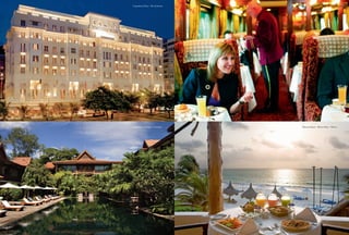 Copacabana Palace - Rio de Janeiro               Northern Belle - Norte da Inglaterra




La Résidence d’Angkor - Camboja      Maroma Resort - Riviera Maya - México
 