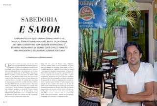 (Negócios)




                                   SABEDORIA
                              E SABOR
                    com uma receita Que comBina conhecimento do
                 negócio, espírito empreendedor e muito talento para
                   receBer, o argentino juan germán seoane criou o
                 BárBaro, restaurante de carnes Que é o palco perfeito
                   para apresentar o melhor da culinária portenha

                                            por francisco britto & renato forsHaid




     Q
             uem o vê e conversa um pouco com ele, não tem a         Quase 40 anos antes, em Buenos Aires, Argentina.
             menor ideia da quantidade de boas histórias que este    Germano, embora sempre curioso e autodidata, era pouco
             “porteño” , de pouco mais de 60 anos, carrega em sua    dado aos estudos na sua forma “mais clássica” de ser, e
     privilegiada cabeça. Magro, hiperativo, sorridente e atento a   conseguiu que seu pai – depois de meses e meses de espera
     tudo, Juan Germán Seoane é um homem que, aos 55 anos,           – lhe comprasse uma participação acionária no famoso El
     reinventou sua vida abrindo na Vila Olímpia a churrascaria      Palacio De La Papa Frita. A casa, hoje com mais de 50 anos,
     Bárbaro em 2002, e, pouco mais tardem em 2008, a CHE            é muito conhecida pelas famosas “papas suflé” – batatas
     Bárbaro na Vila Madalena. Mais do que uma nova casa de          estufadinhas – servidas em seus quatro endereços espalhados
     carnes em São Paulo, ambas reúnem um jeito diferente de         por Buenos Aires. Para acompanhar esta delícia, nada melhor
     cozinhar, de ser e de receber. E o gatilho para essa virada     do que um bife de chorizo ao ponto para bem passado, ou,
     foi uma pergunta inocente de seu filho mais novo, Martin.       como o argentino gosta de falar, 3/4 (um pouquinho mais
     “Um dia, Martin se virou para mim no jantar e disse: você       passado do que o ponto). Isso mesmo, aos 15 anos de
     ajuda e se preocupa com todo mundo. E eu e minha irmã,          idade o nosso amigo Germano já era sócio de um dos mais
     como ficamos?”, lembra Germano. A pergunta simples gerou        destacados restaurantes de Buenos Aires. Mas sua história




                                                                                                                                                                                            FOTOS: ROGÉRIO MONTENEGRO
     uma avaliação complexa na cabeça de Germano durante             empreendedora não para por aí. De lá, montou o Empório de
     toda a noite que, claro, foi não dormida! Dizem que os          La Papa Frita e mais tarde uma rede de restaurantes chamada
     argentinos têm dois problemas para cada solução. Dessa vez      Otto. Mas, a economia, a política e a falta de experiência em
     foi diferente: ele tinha duas soluções para um só problema.     gestão - fruto da sua juventude - fizeram com que Germano
     Mas essa história começa muito tempo atrás.                     criasse uma outra coisa para o sustento da família.             Martin, filho de Germano, sempre atento aos clientes




60   ( BATCH )
 