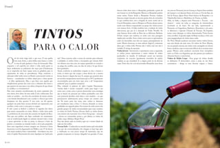 (Vinho)
                                                                                                                                                                       famoso vinho desse time é o Beaujolais, produzido a partir da   vez, sem ser Nouveau), da uva Gamay, os Anjous (base também
                                                                                                                                                                       uva Gamay no sul da Borgonha. Mesmo os Beaujolais podem         de Gamay) e os Cabernet Francs do Loire, os Vin du Pays, do
                                                                                                                                                                       variar muito. Temos desde o Beaujolais Noveau, tradição         Sul da França, alguns Pinot Noirs básicos da Borgonha e os
                                                                                                                                                                       francesa sempre lançada na terceira quinta-feira de novembro    Valpolicellas básicos e Bardolinos do Veneto, na Itália.
                                                                                                                                                                       (o que combina bem com a chegada do nosso verão) até os         Aliás, na Itália, a disputa entre Piemonte e Toscana – um
                                                                                                                                                                       Crus de Beaujolais, como os Morgon ou Fleurie, dentre outros,   clássico! – existe em todas as categorias da vitivinicultura
                                                                                                                                                                       sendo esses últimos enquadrados no grupo dos vinhos jovens      (incluindo as de base). De um lado, representando o




                                         TINTOS
                                                                                                                                                                       com taninos leves. A Itália também tem a tradição do vinho      Piemonte, os Grignolinos, Barberas e Bracchetos e, do outro,
                                                                                                                                                                       ultra-jovem, que por lá é chamado de Vinho Novello. Os          os deliciosos e especiais Chiantis da Toscana. Da Espanha
                                                                                                                                                                       mais famosos desse estilo na Bota são os deliciosos Barberas    temos como destaque os vinhos denominados Tintos Jovens
     LUIZ GASTÃO BOLONHEZ




                                                                                                                                                                       D’Asti, sempre sem madeira, ou então com uma passagem           (sem carvalho). A grande região da Rioja encabeça a lista com
                                                                                                                                                                       rápida pelo carvalho. Esses vinhos novos para os apreciadores   uma megaprodução de vinhos desse estilo.
                                                                                                                                                                       estão em descrédito, mas têm seu espaço, principalmente no      Do Novo Mundo podemos encontrar muitos vinhos Jovens,



                                         PARA O CALOR
                                                                                                                                                                       verão. Muitos franceses, os mais radicais (lógico!), costumam   mas sem dúvida são mais raros. Os vinhos do Novo Mundo,
                                                                                                                                                                       dizer que o vinho estilo Noveau não é vinho, mas isso não é     em sua grande maioria, são vinhos mais carregados em álcool,
                                                                                                                                                                       verdade. É intriga da oposição.                                 fruta e madeira, o que os torna mais difíceis de se encaixar nesse
                                                                                                                                                                       Vinhos Jovens - Irreverentes e espontâneos como a rapaziada,    grupo. Mesmo assim podemos encontrar bons exemplares
                                                                                                                                                                       os vinhos jovens representam o maior volume de vinhos           tanto no Chile e na Argentina que não passam por madeira e
                                                                                                                                                                       produzidos no mundo. A vinificação ocorre em enormes            oferecem frescor e certa leveza.



     O
                sol de verão tinge tudo o que toca. O mar ganha        sair”. Nem é preciso subir o morro de caveirão para enfrentar                                   recipientes de concreto (geralmente revestidos de epóxi),       Vinhos de Médio Corpo - Esse grupo de vinhos desafia
                tons mais fortes, a areia brilha mais branca e todos   a realidade: os vinhos fortes e encorpados que viraram febre                                    madeira ou aço inoxidável. E a origem pode vir de diversas      as definições. É democrático como a praia ou um bloco
                os tons de pele ganham a força do bronzeado. Mas,      nos últimos anos têm, sim, seu espaço garantido no coração e                                    cepas. Entre eles, há os já mencionados Beaujolais (mas dessa   carnavalesco – abriga as mais diversas origens e classes.
      enquanto o sol capricha em colorir a vida, muita gente se        na adega dos enófilos, mas, em dias de verão, é lá que devem
      lança avidamente ao polimento das taças para Chardonnay,         ficar guardados.
      ou se emprenha em fazer espaço extra na geladeira para os        Assim, conforme as andorinhas ocupam os céus e trazem o
      espumantes de todas as procedências. Hoje, conforme a            verão, os tintos que vão ocupar a mesa devem ter a mesma
      educação sobre vinho cresce no Brasil, o preconceito contra os   leveza, frescor e alegria das aves. E, sempre que possível, deve
      brancos – considerados os vinhos ideais para o clima quente      ser servido a temperaturas mais baixas que os 18º C geralmente
      – se dilui rapidamente. Mas, o que fazer com aqueles que         recomendados para um tinto (que seria a tal “temperatura
      simplesmente gostam das cores ricas e vibrantes dos tintos e     ambiente” para os padrões europeus).
      que querem em suas taças o seu sabor, a despeito do que dizem    Mas, voltando às palavras do sábio Capitão Nascimento,
      as cartilhas e os termômetros?                                   “missão dada é missão cumprida”, então, para tingir o seu
      Para esses amantes inconformados de serem separados dos          verão com o vinho certo, é preciso desenvolver uma estratégia
      seus tintos, devo dizer: há uma saída. E ela é refrescante. Em   que se baseia em procurar por vinhos produzidos com uvas
      todos os sentidos – nos livra dos enochatos de mente estreita    com potencial alcoólico mais baixo e sem madeira – ou que
      e nos brinda (literalmente) com a acidez e o frescor que todos   permanecem relativamente pouco tempo em contato com
      desejamos em dias quentes. E tem mais: em dia quente,            ela. Na maior parte das vezes, estes vinhos se destacam
      qualquer um pode fazer sucesso abrindo um espumante, mas         por ressaltarem mais a fruta e o frescor, deixando as outras
      escolher o tinto certo é coisa para os craques.                  qualidades em segundo plano. Em termos de estilo, temos três
      E vale a pena se dedicar a conhecer os segredos dos tintos       grandes grupos de vinhos recomendados para essas ocasiões:
      para serem consumidos no verão. Afinal, o vinho tinto ainda      os vinhos de Estilo Noveau (Noveau Style), os vinhos Jovens
      é a preferência de nove entre dez amantes do líquido de Baco.    com taninos não marcantes (Low Tanin Young) que – atenção!
      Para que esse público não fique confinado em restaurantes        – devem ser consumidos jovens e, por último, os vinhos de
      com ar condicionado ligado no máximo durante todo o verão        médio corpo (Médium Weight Wine).
      e possa aproveitar os dias na praia, os almoços à beira da       Para não deixar nada na sombra, aqui vai o retrato falado de
                                                                                                                                          FOTO: REPRODUÇÃO THE VINES




      piscina e os jantares na varanda vendo o sol se pôr, proponho    cada um dos estilos:
      fazer uma engenharia reversa: imagine um churrasco à beira       Noveau Style - Conhecidos no mundo inteiro pela velocidade
      da piscina e você lá, degustando um Malbec com 15º de álcool,    com que são comercializados, eles chegam às lojas logo após
      com muita madeira, fruta e intensidade – desculpem-me, mas       a vinificação ou com pouco tempo de maturação, seja em
      nem o Capitão Nascimento dá conta. Qualquer um “pede para        grandes recipientes ou mesmo ‘adegados’ em garrafas. O mais



72    ( BATCH )
 