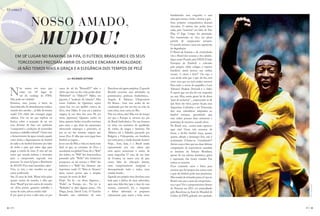 (Futebol)
                                                                                                                                      brasileirinho sem vergonha e sem


                        NOSSO AMADO,                                                                                                  educação tomou a bola e chutou a gol...
                                                                                                                                      Seus próprios companheiros ficaram
                                                                                                                                      chocados. O arbitro não podia fazer




                                 MUDOU!
                                                                                                                                      nada, pois “somente” era falta de Fair
                                                                                                                                      Play. O Jogo Limpo foi pisoteado.
                                                                                                                                      Em transmissão ao vivo, em plena
                                                                                                                                      partida de campeonato europeu.
                                                                                                                                      O mundo assistia a mais um espetáculo
                                                                                                                                      da degradação.
                                                                                                                                      O Brasil da fantasia e da criatividade,
                 em 18º lugar no ranking da fifa, o futeBol Brasileiro e os seus                                                      vira o Brasil dos sacanas e dos safados.
                                                                                                                                      Quer mais? Punido pela UEFA (União
                  torcedores precisam aBrir os olhos e encarar a realidade:                                                           Europeia de Futebol) e criticado
                                                                                                                                      pelo próprio clube colegas, o esperto
                  já não temos mais a graça e a elegÂncia dos tempos de pelé                                                          brasileiro ainda postou nas mídias
                                                                                                                                      sociais: “o choro é livre!”. Ou seja, o
                                                       por ricardo setYon                                                             cara ainda acha que o que ele fez, está
                                                                                                                                      certo: tem que ser mal caráter mesmo!
                                                                                                                                      Para tudo: o nome do paspalho é Luis


     N
               ão somos nós esses que           causa do tal do “Brrrazil!!!!” sabe o       Barcelona até agora perplexa. O grande    Adriano! Shaktar Donetsk é o clube.
               estão em 18º lugar do            efeito que tem no dia a dia, poder dizer    Rivaldo encerrou suas atividades na       E espero que um dia ele crie vergonha
               tal do ranking da FIFA.          “Belééééé!” ou “Djiko???” Djiko, em         potentíssima potência futebolística...    na cara. Mas, muita gente há de dizer,
     Não pode ser verdade!                      japonês, é “acidente de trânsito”. Mas      Angola. E Adriano, L’Imperatore           “para de reclamar”..., esquecendo-se de
     Estamos, meu jovem, à beira do             nosso Galinho de Quintino, topou            Di Roma... bom esse acaba de ser          que fatos são fatos, parece ficção, mas
     desconhecido, do absurdamente maluco       numa boa ver seu apelido carioca de         condenado por dar um tiro na mão de       Argentina, Colômbia e até Venezuela,
     mundo dos cartolas… já falei da tintura    Zico, virar Djiko. E essa era a palavra     uma mina, num carro, no Rio.              têm seus calendários adaptados ao
     acajú? Um clube não consegue pagar         mágica, lá nos idos dos anos 90, em         Não sou idoso, não! Mas sou do tempo      futebol europeu, permitindo que
     salários. Um vai ter que explicar na       terras japonesas! Quantos sushis na         em que a Europa se curvava aos pés        seus clubes possam fazer amistosos e
     Justiça sobre a acusação de ter em         faixa, quantas lindas moçoilas sorriram     do Brasil futebolístico. Ter um brazuca   participar de torneios, mundo afora.
     suas divisões de base um ambiente          para mim, e que dizer de marmanjos          no time, era sinônimo de qualidade,       No Brasil, oras....somos mais espertos:
     “comparável a condições de escravidão      oferecendo empregos e presentes, só         de sonho, de magia e fantasias. Da        aqui não! Umas três semanas de
     humana e trabalho infantil”. Outro tem     por eu ser das mesmas origens que           Albânia, até a Islândia, passando por     ferias, e dá-lhe futebol terça, quarta,
     o fornecimento de água cortado, aquele     nosso Zico. E olha que nem jogar bem        Bulgária e Uzbequistão, era brasileiro    quinta, sábado e domingo! Isso, não é
     outro fecha o departamento de futebol      futebol, eu jogava...                       por toda parte, e ainda fazendo bonito!   reclamação. Chama-se “constatação”!
     de salão e de futebol feminino por falta   Já no caso do Pelé, a vida era ainda mais   Hoje... bom, hoje, é o Brasil sendo       Assim como é fato que nas duas últimas
     de verba e para que sobre algo para        fácil: só que, ao contrário do Zico, a      representado por um atleta que            competições de importância mundial,
     pagar a estrela do time. E tem até um      mordomia era global! Fosse ele o “Belé”     nem quero mencionar o nome, de            as meninas da Seleção Brasileira,
     outro que manda embora o treinador         dos árabes, ou “Pôlê” dos francesinhos,     tanta vergonha! O cara, de um time        apesar de seu talento fantástico, garra
     para o campeonato regional, mas            passando pelo “Peilei” dos britânicos       da Ucrânia, na maior cara de pau,         e superação, elas foram vaiadas! Em
     promete “re-traze-lo”para o Brasileirão    pomposos, ou até mesmo o “Péle” dos         numa falta de educação latente,           ambos os torneios.
     de 2013!!!!! Fica mais baratinho, sabe?    italianos e o “Balé” dos chineses: não      num comportamento marginal, e             Ficar contando casos e fatos, para
     Vim, vi, vivi, e não acredito no que       importava nada! O “Abre-te Sésamo”          desrespeitando tudo e todos, num          mostrar que há tempos não somos mais
     estou verificando.                         abria menos portas que a simples            estádio lotado...                         o país do futebol, pode soar pessimista.
     São 33 anos de bola. Muita bola pelos      menção do nome do Rei!                      Quando seu próprio time devolveu uma      Mas mudar de treinador para a Copa no
     quatro cantos do mundo, e olha que         Hoje? Vai lá... vai dizer, digamos....      bola para a defesa do time adversário,    Brasil a um ano e meio da competição...
     dizer “Brasil” por tais cantos do mundo,   “Kaká”, na Europa, vai... Vai ver se        após uma falta feia (que o time do cara   soa o que? Ver o campeoníssimo Santos




                                                                                                                                                                                             FOTO: DIVULGAÇÃO
     me abriu portas, garantiu trabalho e       “Robinho” te abre alguma porta... Ou        mesmo, cometeu!), foi, e enquanto         de Neymar, em 2011, ser estraçalhado
     acima de tudo, salvou minha vida!          Diego, Jonas, David Luiz. O Gaúcho          a defesa adversária se preparava          pelo Barcelona, na final do Mundial de
     E pra quem já teve a vida salva, só por    Ronaldo saiu cabisbaixo de uma              calmamente para reaver a bola, nosso      Clubes da FIFA, goleado sem piedade,



84   ( BATCH )                                                                                                                                                                   ( BATCH )       85
 