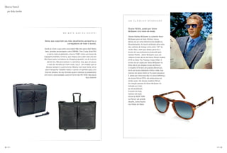 (Batch News)
     por Kika Jardim


                                                                                         U M C L Á S S I C O R E N O VA D O


                                                                                         Óculos PESOL usado por Steve
                                                                                         McQueen vira ícone de moda.
                                             M E B AT E Q U E E U G O S T O !
                                                                                         Steven Rodney McQueen ou somente Steve
                                                                                         McQueen para os mais íntimos, nunca
                        Malas que suportam aos mais desafiantes aeroportos e             deixou de ser uma referencia de elegância.
                                              carregadores de todo o mundo.              Recentemente, foi muito lembrado pela volta
                                                                                         das camisas de manga curta como “hit” do
                       Vocês já viram o que sofre uma mala? Não tem pena não? Muito      verão. Mas u item que abalou geral foi o
                        bem, grandes personagens como OBAMA, Tom Cruise, Brad Pitt       óculos de sua preferencia produzido pela
                          e outros mais já adotaram a marca TUMY como sua marca de       italiana PESOL . Steve McQueen usou um
                       bagagem predileta. A marca, que chegou para valer este ano em     clássico óculos de sol da marca Persol modelo
                       São Paulo pelos corredores do Shopping Iguatemi, se diz à prova   0714 no ﬁlme The Thomas Crown Affair. O
                          até de tiro. Não precisamos ir a extremos mas, que um pouco    óculos de sol usado por Steve McQueen no
                          a mais de resistência é bem vindo, isso é . Um modelo que se   ﬁlme não é um simples óculos da Persol.
                         destaca sempre é u porta-terno. Mesmo com esse nome, serve      O modelo 0714 tem um grande diferencial,
                        para transportar também meias e cuecas e é perfeito para o kit   ele é um óculos dobrável e feito à mão. Isso
                        ﬁnal de semana. No seu formato quatro rodinhas e acabamento      mesmo ele dobra inteiro e ﬁca bem pequeno!
                       em nylon a preciosidade custa em torno dos R$ 1.900. Mas dura!    E ainda por cima essa não é a única diferença
                                                                          Dura mesmo!    do óculos Persol 0714, ele ainda possui as
                                                                                         lentes azuis. Um desses modelos Persol
                                                                                         da coleção pessoal de Steve McQueen foi
                                                                                         leiloado por mais
                                                                                         de U$ 60.000,00.
                                                                                         Encontra-lo hoje,
                                                                                         mesmo nas boas
                                                                                         óticas de NEW YORK
                                                                                         ou Paris é um grande
                                                                                         desaﬁo. Como muitos
                                                                                         nos ﬁlmes de Steve.




92   ( BATCH )                                                                                                                           ( BATCH )   93
 