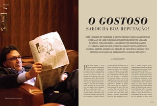 (Perﬁl)




                                                                               O GOSTOSO
                                                                            SABOR DA BOA REPUTAÇÃO!
                                                                          com 110 anos de tradição, o grupo fasano é hoje uma empresa
                                                                             com mais de 1.400 funcionários distriBuídos por 14 casas
                                                                              dentro e fora do Brasil. liderados por rogério fasano,
                                                                             eles fazem mais do Que atender a uma clientela distinta:
                                                                           Buscam sempre honrar um padrão de excelência criado pelo
                                                                               patriarca da família e ampliado pelas novas gerações


                                                                                                                       por francisco britto




                                                                       P
                                                                               ara quem conhece, a marca         na quarta geração da família aqui no   tema...”, pondera Rogério Fasano,
                                                                               Fasano é sinônimo de qualidade,   Brasil. Meu bisavô, avô e até mesmo    confortavelmente instalado em uma das
                                                                               bom serviço e modernidade         meu pai eram muito mais “românticos”   magníficas poltronas de couro “vintage”
                                                                       associada a uma forte tradição. Quem      e menos preocupados com estratégia     do Hotel Fasano em São Paulo.
                                                                       não conhece é capaz de identificar tudo   de marketing e de continuidade. Eram   Hoje, Rogério comanda uma empresa
                                                                       isso logo no primeiro contato com         puros empreendedores, fazendo aquilo   com mais de 1.400 funcionários, cerca
                                                                       qualquer de suas diversas casas, sejam    que mais gostavam e acreditavam        de 14 casas em diferentes locais, centro
                                                                       restaurantes ou hotéis. Mas todos nós     da forma que sabiam, e isso servia     de distribuição, treinamento e tudo
                                                                       sabemos que uma receita de sucesso        magnificamente para a época de cada    mais que garante a reputação da marca
                                                                       como essa, na qual pesa fortemente a      um... Não que hoje tenhamos mudado     da família. Mas, de fato e de direito, a
                                                                       tradição, é feita com vários temperos,    totalmente a filosofia da família.     história da marca Fasano começa
                                                                       muitas especiarias e tem um tempo         Todo mundo sabe que ninguém é          oficialmente em 1902. Vittorio Fasano,
                                                                       certo para chegar ao ponto. Qualquer      mais apaixonado do que eu por tudo     italiano de Milão e grande “patriarca”
                                                                       deslize, e a receita pode desandar.       o que faço. Não passo um dia sem ir    dessa família, chega ao Brasil e inaugura
                                               FOTOS: ARQUIVO FASANO




                                                                       “A questão da marca para mim              nos restaurantes e frequento todos     – quase 110 anos atrás – a sua Brasserie
                                                                       começou de forma mais efetiva, ou seja,   os hotéis. Mas hoje temos sócios       Paulista, na Praça Antônio Prado, no
                                                                       com a devida atenção e como parte de      externos e, portanto, desenvolvemos    centro histórico de São Paulo. Vittorio,
                                                                       uma estratégia de negócio, somente        uma visão mais profissional sobre o    que era conhecido na época como
  Rogerio Fasano, presidente do Grupo Fasano


                                                                                                                                                                                             ( BATCH )   13
 