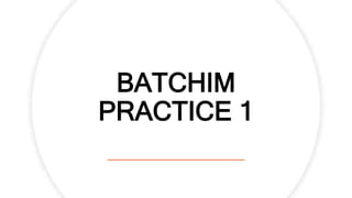 BATCHIM
PRACTICE 1
 