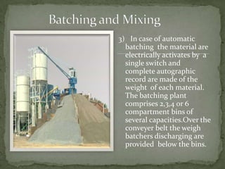 3) In case of automatic
  batching the material are
  electrically activates by a
  single switch and
  complete autograph...