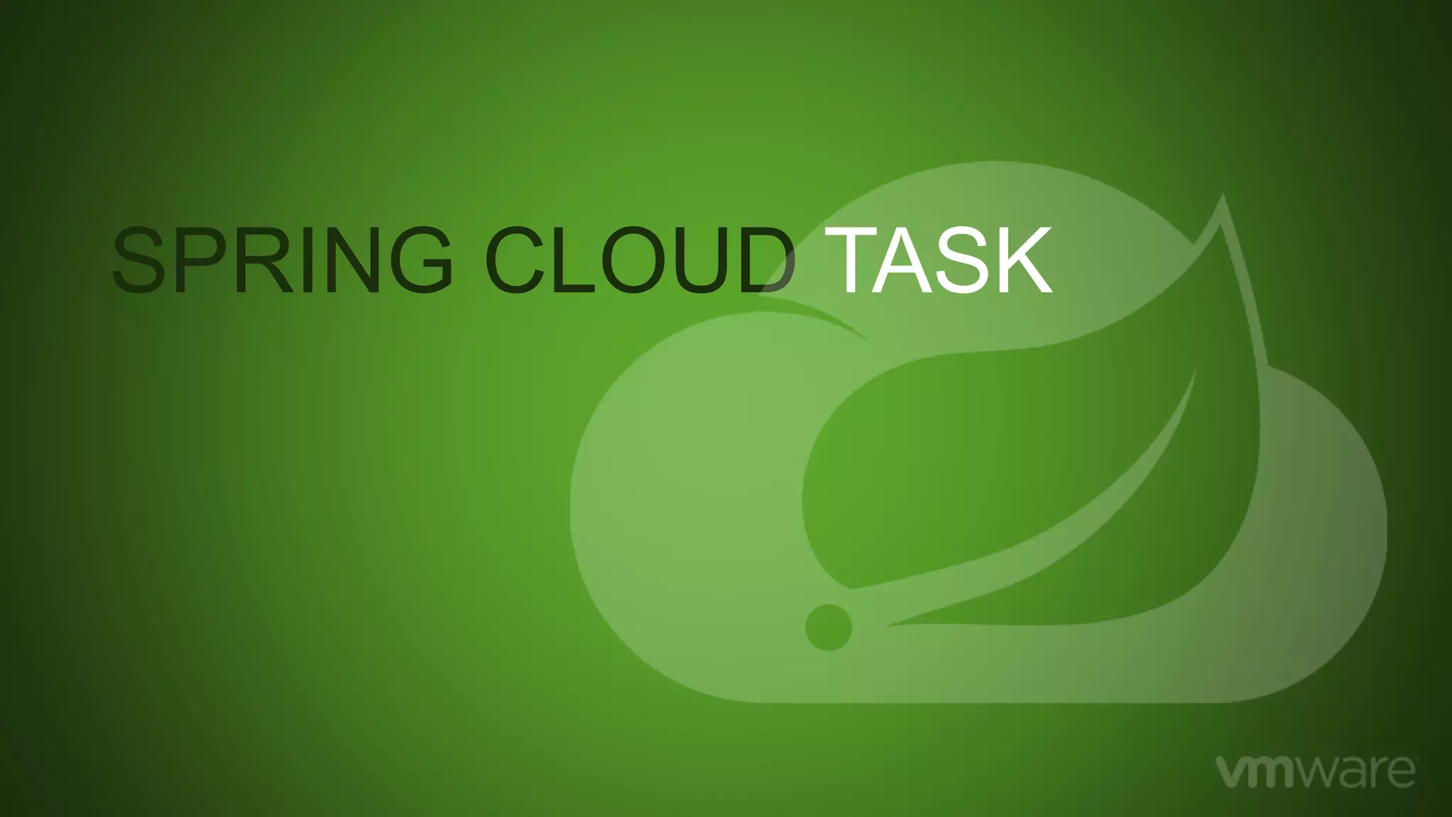 SPRING CLOUD TASK
 