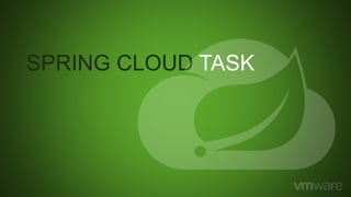 SPRING CLOUD TASK
 