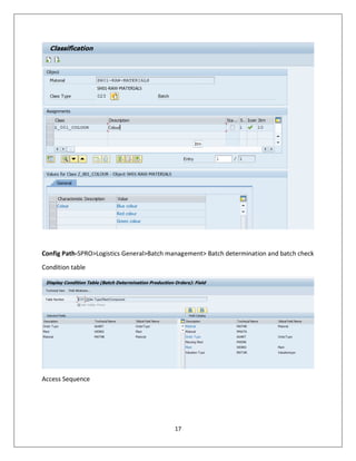 17
Config Path-SPRO>Logistics General>Batch management> Batch determination and batch check
Condition table
Access Sequence
 