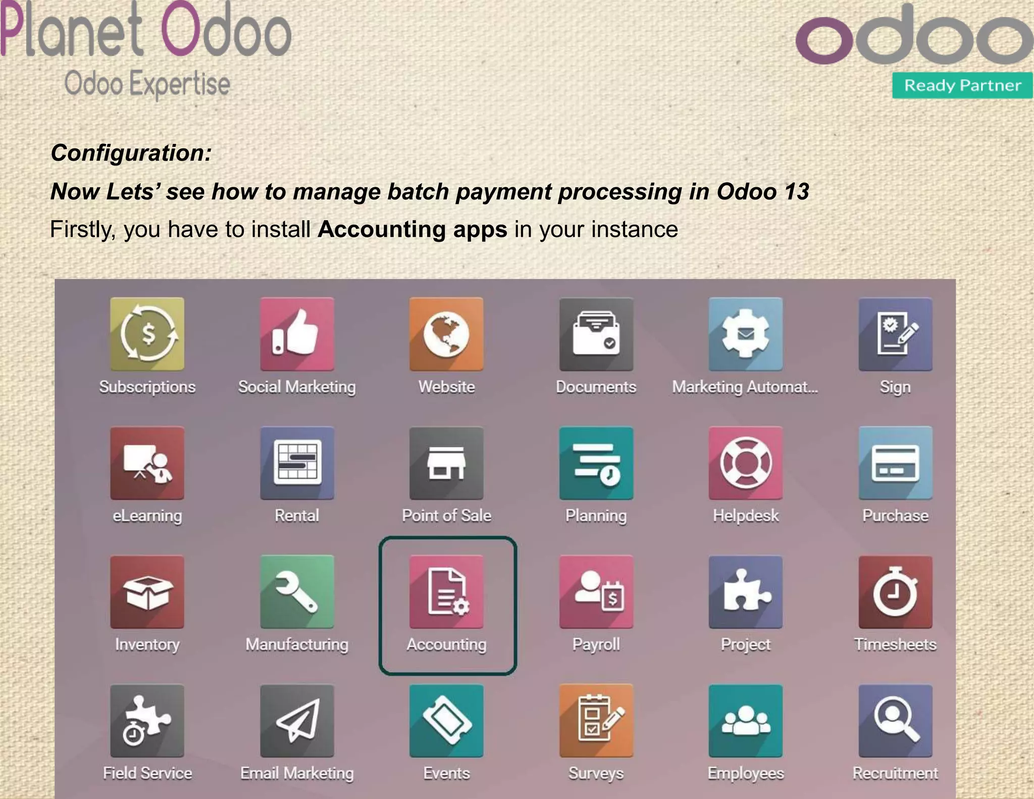 Configuration:
Now Lets’ see how to manage batch payment processing in Odoo 13
Firstly, you have to install Accounting apps in your instance
 