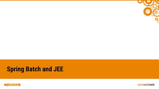 Spring Batch and JEE
 