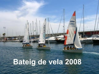 Bateig de vela 2008 