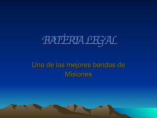 BATERIA LEGAL Una de las mejores bandas de Misiones 