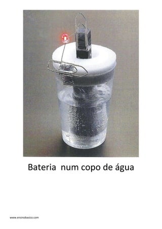 Bateria num copo de água



www.ensinobasico.com
 