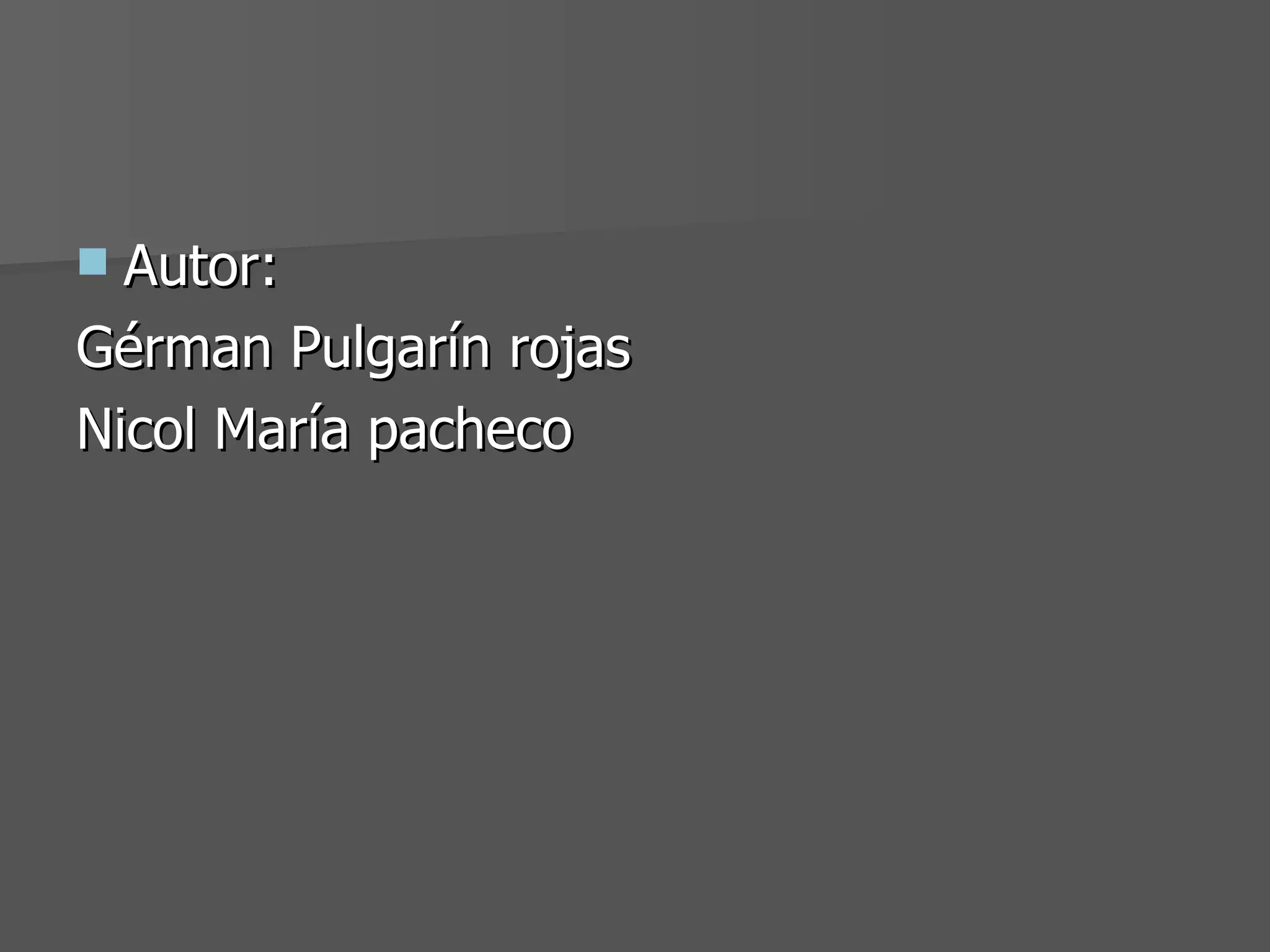 Autor: Gérman Pulgarín rojas Nicol María pacheco