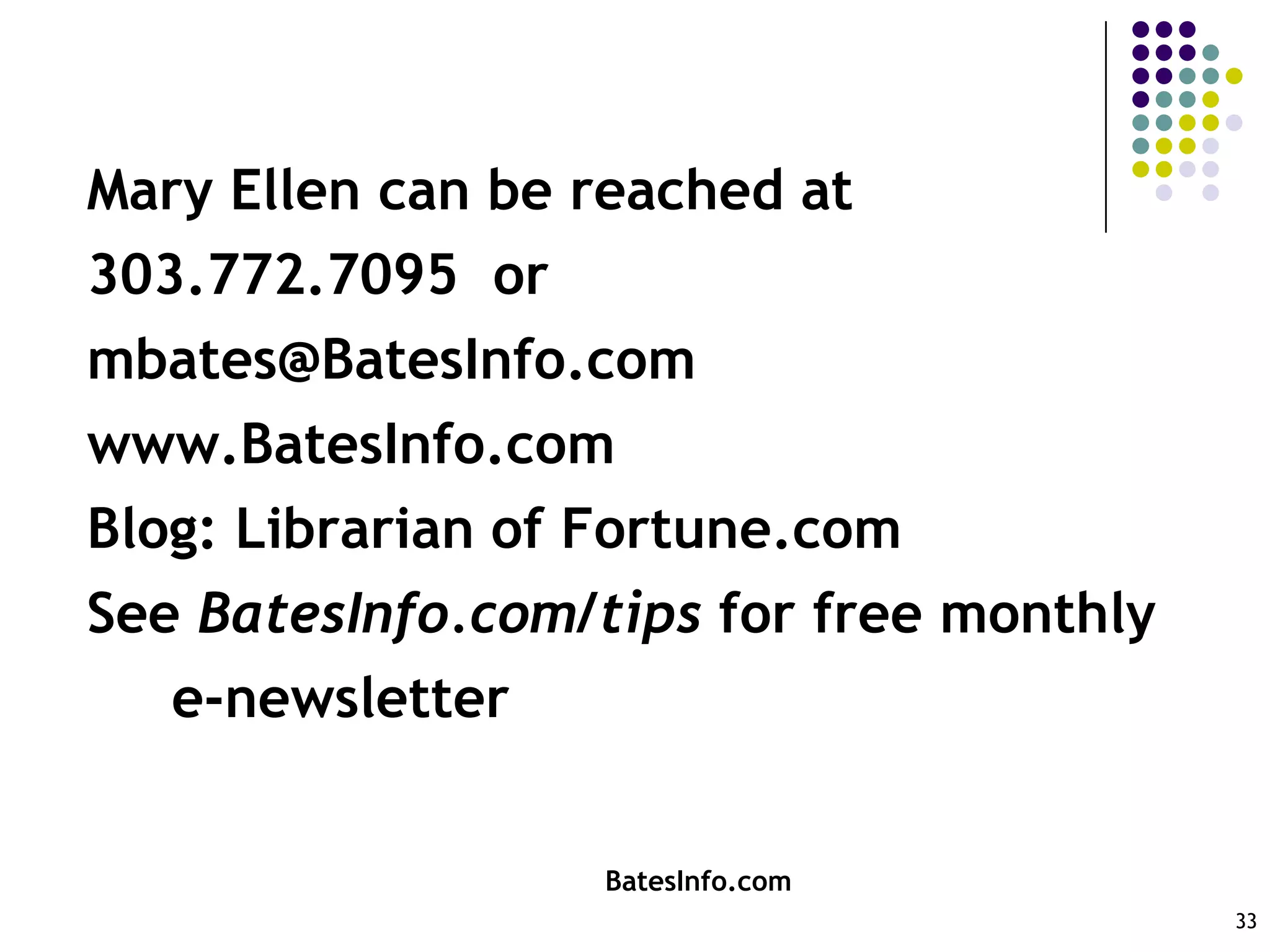 Slide deck atBatesInfo.com/extras32BatesInfo.com