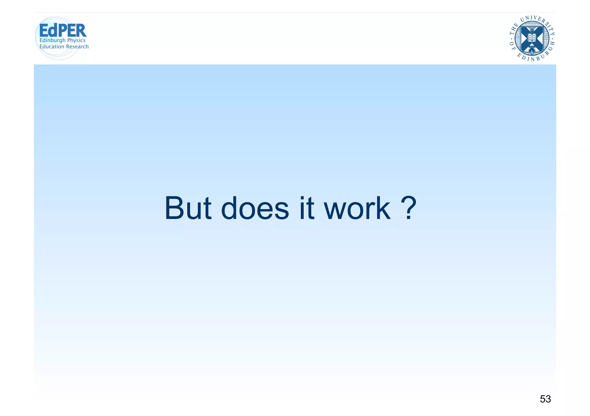 But does it work ?




                     53
 