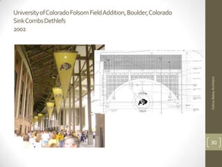 University of Colorado Folsom Field Addition, Boulder, Colorado
Sink Combs Dethlefs
2002




                                                                  Felicia Batey Architect
                                                                  30
 