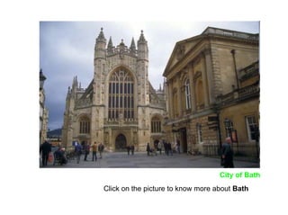 City of Bath
Click on the picture to know more about Bath
 