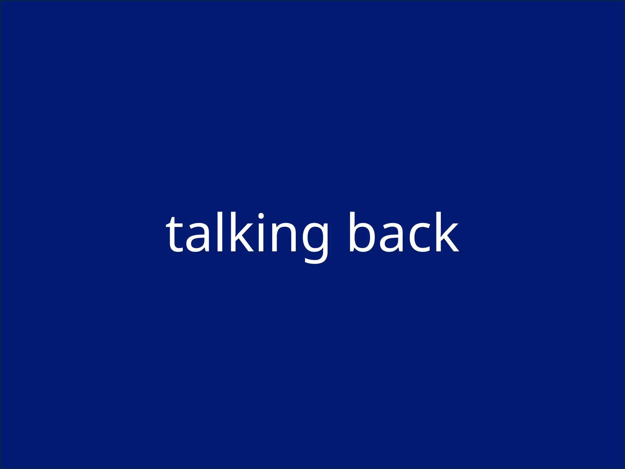 talking back
 