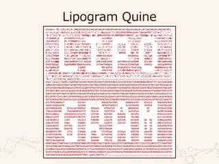 Lipogram Quine
format= %%->{#({#){#.{#0{#1{#2{#3{#4{#5{#6{#7{#8{#9{#h{#k{#l{#p{#v{#w{#<{#*{#a{#b{#c{#d{#e{#f{;
t=->s,x,y{->&u{u[s,x,y]}[&:tr]};z="!-{";->&u{u[y="().0123456789hklpvw<*abcdef¥¥",t["m~i",",-~",
"$-{"]+t["$",z,"i-{"],t[t["YQUO@g=`@W='@ABCDEFGHIJKLMNOPQRSTUVWXYZ';g=^YQUO@g=`@^+g+^AA^;Y=?=;n
=Y+OoWUO_Q UriUVOYsTY+Y;x=- >s{sBVyt Ys};q,=n[u =^ZormUt^]?@u
=ZormUtA?[ DC,TFEBBDEI]-x[u +?`]:x[W +?`]-x[y]: n=~/=Z?o?r?m?
U?t?=/?x[u ]-x[$&]:Y;z='ZormUt= C``->{H{Dt=- >s,x,y {Js,x, y]}[&: tr]};z=^!-{
^;Jy=^I^,t [^m~iK,-~K$-{^]+t[^$ ^,z,^i-{^],t [t[^EK C^+$/, ^^],^G ^,t[^qntuz|
yKm-|^,z]+ t[^;jmnrxy>,K&-{K$-{ ^]+t[^o;tK/- {^,z]] ]}[&Jt [^xjsi K&-{^,z]]}[
&:to_sym]] }[]`;DYQUO^@YQUO@@`R ``SS`R`F`T`` `ABPUW N@``MT `AAA^' BgsuV@/[C-L
]/A{[FEBWM r,$/,gBtr@'`^'+W,j=L IBWMrSSLGSSI GSSGHSSL CA,TgB unPUWN@^MT^
A,j,?#+WBW MUrsT^{#^,W+LEBWMrTE ,^->&u{u[^,' ^,^'][YQ UO$&]} ;GGBtimYs{|
y|Print@@@ CBBLGABmUP{|x|^qZXzm uDHjtVOCuVnO ooCYHWIJyrnonDmE GtijRU oNFxGWXxuOm
CmIEYRXsgZ EgqOKQMGHJOKQnYuuVYy IrCEmrPqVgno irYDnnxLDjZWCGyN nZmnIy zKXignRYPnz
DuCYgMHyyM JjqWYD ODruUPCm DtqFqFDCrrJVxXJzOg MWQGNnUuio^Bt
o_i@FIA[x/ E-D+@y +DA/ETGI ]>C?@FEBWMrA:@z[C] ==$/||!z[C]??
;:zBsOiWY!@C,DAA}T^^+$/ABtr@@!$T[C]&&q||CABWMr,^^AA;z[C]==$/&&z[C]=^^};Yxit;;;;;;;AA"," "+$/,""
],"`^@-Z",t["qntuz|y","m-|",z]+t[";jmnrxy>,","&-{","$-{"]+t["o;t","/-{",z]]]}[&->&u{u[t["xjsi",
"&-{",z]]}[&:to_sym]]}[]%;;;;;;;;;;;;;;;;;;;;;;;;;;;;;;;;;;;;;;;;;;;;;;;;;;;;;;;;;;;;;;;;;;;;;;
eval"(eval((%w%%<<%w%566716c68276d3528236d3728292e20313233343536373839386b6c6076777c3a216263646
566672b376d322566716c68276d3528222b276b222929222b356d3f3d3b3e6d356b2c6f63616c6f5671627961626c65
637a256b256b387d3d2e337b737e22697475637d7b317c2d3e6b557d32266f627d6164722d5f38257d366f627d61647
92f3b51303c2a23323e2e2132363d5d287b557b2f352d5a387b536b2f352d5d287b597d5a3e6d3e7f2d366f3f6f327f
3d6f316f347f3d3f2f387b557d5d287b54262d5a356b3a7d37266f627d61647d3035252d2e3b753b71347d3d2e337c2
87c297b77337c287c297d5d7b562a34727d5d7b3a7d32212d2b722b37397d3226322c247b522d6e79683c2d2e78342d
2b722d5b247b5224222c2a7c22296d2b722d5c247b547b52223830322b242f2c22222d5c2224322c247b52217e64757
a7c79783d6d2c7 22c2a7 d5b247b522b3 a6d6e62787 97e3c2 8362d2b7834
2d2b722d5b247b 522f6b 34783f2d2b72 2c2a7d5d5d 5d7b56 27347b52287
a637968362d2 b722c2a7d5d5d7 b562a3 47f6f537 97 d6d5d5d7 b5 d552b313566
716c62282566 716c6828252775 252c3c 35277523 35 2a252525 29 2e2071636b6
82525286a2 529292922272e276 375726 82f2b5 03d293 d5f292 b7b53323e23
68627c242f 2c276e2472782725 22272b 236c2a 6d3936 3e2368 627c3c39343
c3c36343c3 c343 53c3c3 930392 c2a276 e257e6 071636 b6 82 2286a22292c
2a6c2f332b 236e 236861 62737a 222b73 222c23 6b2932 3e 23 68627a223c2
22d2e36257 b757b5 22c272 22c22272d5 b55667 16 c6 4262d5d7b34
343e24796d 65637b 7c797c 7072796e64 782828 20 3e 2e2934392e2
d61607b7c787 c722 176646 a7d6 571353a6 4726c6 035726 e6c6f6 f6035653366
3739727e6f6e 613d 623434 796a 67716f6b 633874 336468 757c6d 603d6632356
77463776662376 17c683 678643 5373c6 8367e6 565757 265697 63270323d62
707172676e6f69 627561 3e6e68 79313a 666360 34397b 6e666d 6e66397a783
469676e6775607e6a71357035676865397978673a617365613c6132757160703d613471733173313032727732687467
3a7c67686366743b6e6165796f622e247f6f59682336392b587f223d213b28297b21392f223a24363d5e303f3823323
e236862792a382a7b503d5d3d342f2c7c712a7b503d5f3f3b3a3a7e237c6963656128203c2139292d7a22222b242f29
2e2472782821242a2b503d5626217c7c70392e2368627c222229292b3a7b503d5d3d342f26262a7b503d5d32222d7b3
56879647b3b3b3b3b3b3b39292%*%%%).pack(%%h*%)))";;;;;;;;;;;;;;;;;;;;;;;;;;;;;;;;;;;;;;;;;;;;;;;;
 