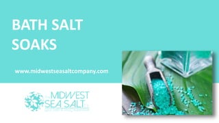 Cedarwood Rough & Tough
Men's Bath Salt Soak
www.midwestseasaltcompany.com
 