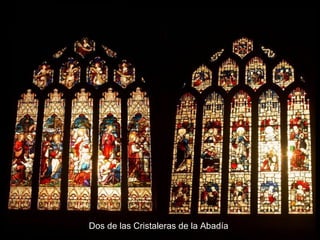 Dos de las Cristaleras de la Abadía

 