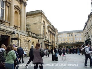 Entranda al Pump Room cerca de los Baños Romanos

 