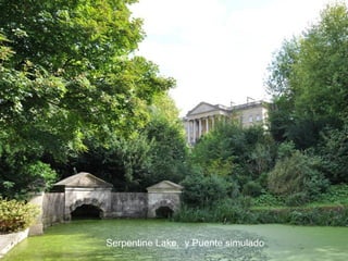 Serpentine Lake, y Puente simulado

 