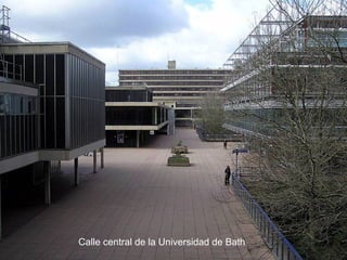 Calle central de la Universidad de Bath

 