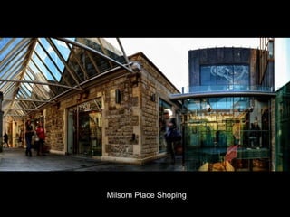 Milsom Place Shoping

 