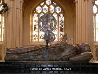Tumba de James Montagu, s.XVII

 