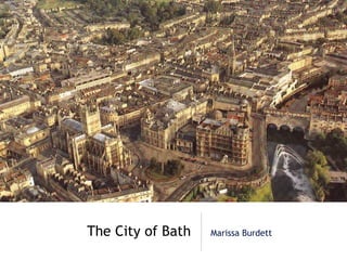 The City of Bath   Marissa Burdett
 