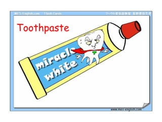 Toothpaste

 