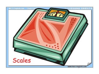 Scales

 