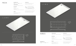 BUBBLES
FRECCIA Measurements (cm)
Length up to 300cm / Width up to 120cm
Textures available
Polished or Suede + sandblasted strips (Antislip)
Pack includes
Shower tray
Drain valve (ref. 313943)
Silicone sealant
Installation and maintenance recommendations guide
Optional
Slot for screen (perimeter partition
with a width of 30mm)
Mitred frame with a width of 40mm
Technical notes
This tray can be supplied in any colour in the
Silestone® and ECO Line Colour Series.
CLASS B
	
The tray surface has strips with a
soft sandblasted finish, thanks to
which it complies with the highest
antislip classification based on the
German DIN 51097:1992 standard.
For shower trays with lengths of more than 150cm
the area exceeding 150cm will be a drying area
with no gradient. Reinforced with fibreglass.
Textures available
Polished or Suede + sandblasted strips (Antislip)
Pack includes
Shower trays
Drain valve (ref. 313943)
Silicone sealant
Installation guide and Maintenance recommendations
Optional
Slot for screen (perimeter partition
with a width of 30mm)
Mitred frame with a width of 30mm
Technical notes
This tray can be supplied in any colour in the
Silestone® and ECO Line Colour Series.
CLASS B
	
The tray surface has strips with a
soft sandblasted finish, thanks to
which it complies with the highest
antislip classification based on the
German DIN 51097:1992 standard.
For shower trays with lengths of more than
150cm the area exceeding 150cm will
be a drying area with no gradient.
B
:
C
B
:
C
A
B
-6
-6
-1
-1
50
24
10
19
ANTISLIP
-6
-1
A
ANTISLIP
B
19
50
25
10
Measurements (cm)
Length up to 300cm / Width up to 120cm
5
Ø115Ø90
5
Ø115Ø90
36 37
 