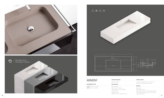 AVAILABLE IN ALL
SILESTONE® COLOURSC
ARMONY Textures available
Polished or Suede
Pack includes
Wash-hand basin
Drain valve (ref. 313944)
Steel supports for mural installation
Silicone sealant
Installation guide
Maintenance recommendations guide
Technical notes
This tray can be supplied in any colour in the
Silestone® and ECO Line Colour Series.
Optional
Wall coping
Towel holder opening
Additional basins: one or several additional basins
can be added, depending on the counter length
Lateral support strut.
A
B
G300F
E
H
490C D
Ø35
340
300
160/20
80
G
307
B
F
Measurements (cm)
Length from 70cm to 300cm
Width from 45cm to 60cm
B
:
C
46 47
 