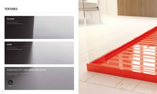 TEXTURES
Smooth, high gloss texture
for wash-hand basins and shower trays.
Surface available exclusively in the shower tray line
for maximum antislip safety.
Extra matt Silestone finish
for wash-hand basins and shower trays.
POLISHED
SUEDE
SHOWER TRAYS WITH A SOFT SANDBLASTED SURFACE
A
B
A: Dekton® - Vegha / B: Kador Shower Tray - Silestone® Rosso Monza
ANTISLIP
1110
 