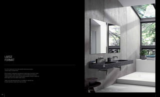 GRAN FORMATO
LARGE
FORMAT
One of the characteristics that makes the Bath Collection by Cosentino
concept unique is its large format.
All the Cosentino® materials are manufactured in slab formats of more than 3 metres
long by more than 1.4 wide. This enables us to cover the bathroom area with the
smallest possible number of pieces, thereby obtaining greater continuity in design and
better hygiene, due to the smaller number of joints.
Thanks to this extra-large slab format, it is not difficult to make XXL tiles
for wash-hand basins, shower trays or floors and walls.
A
B
C
A: Exclusive Wash-hand basin - Silestone® Zirconium / B: Dekton® Zenith / C: Dekton® Keon
1514
 